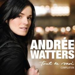 Andrée Watters : Tout de Moi